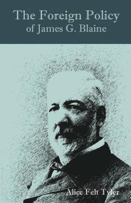 bokomslag Foreign Policy of James G. Blaine