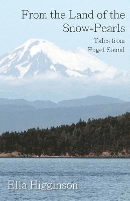 bokomslag From the Land of the Snow-Pearls - Tales from Puget Sound