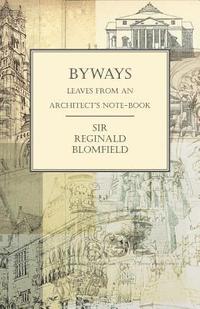 bokomslag Byways - Leaves from an Architect's Note-Book