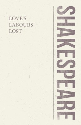 William Shakespeare - Love's Labours Lost, Häftad