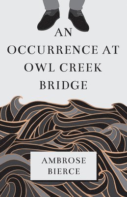 Ambrose Bierce - Occurrence at Owl Creek Bridge, Häftad