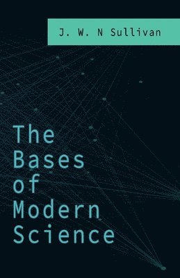 bokomslag The Bases of Modern Science