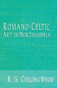 bokomslag Romano-Celtic Art in Northumbria