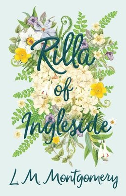 L M Montgomery - Rilla of Ingleside, Inbunden