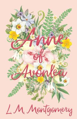 L M Montgomery - Anne of Avonlea, Inbunden