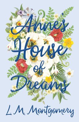 L M Montgomery - Anne's House of Dreams, Inbunden