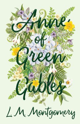 L M Montgomery - Anne of Green Gables, Inbunden