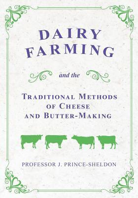 Dairy Farming and the Traditional Methods of Cheese and Butter-Making 1