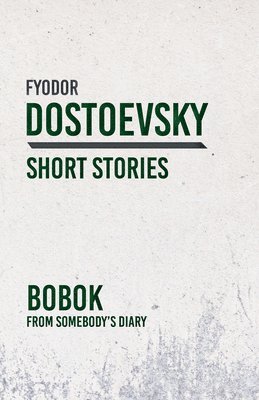 bokomslag Bobok; From Somebody's Diary