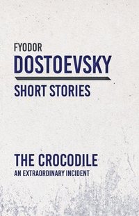 bokomslag Crocodile; An Extraordinary Incident