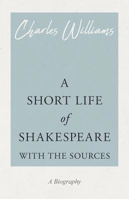 bokomslag Short Life of Shakespeare - With the Sources
