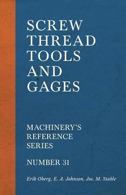 bokomslag Screw Thread Tools and Gages - Machinery's Reference Series - Number 31