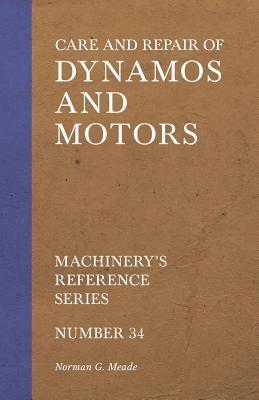 bokomslag Care and Repair of Dynamos and Motors - Machinery's Reference Series - Number 34