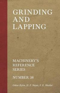 bokomslag Grinding and Lapping - Machinery's Reference Series - Number 38