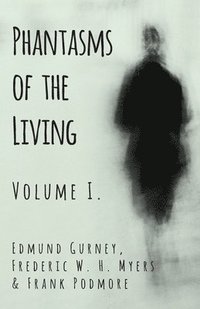bokomslag Phantasms of the Living - Volume I.