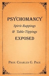 bokomslag Psychomancy - Spirit-Rappings and Table-Tippings Exposed