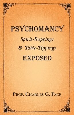 Psychomancy - Spirit-Rappings and Table-Tippings Exposed 1