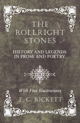 bokomslag The Rollright Stones - History and Legends in Prose and Poetry - With Five Illustrations