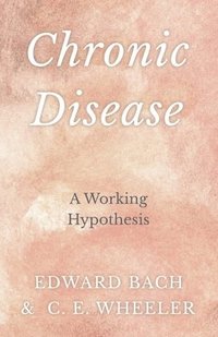 bokomslag Chronic Disease - A Working Hypothesis