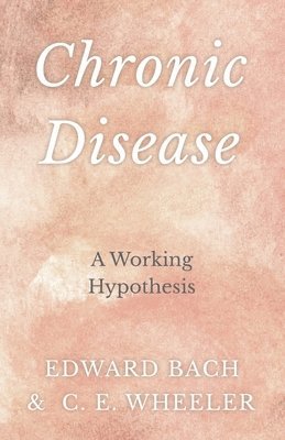 Chronic Disease - A Working Hypothesis 1