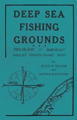 Deep Sea Fishing Grounds - Fire Island to Barnegat - Wrecks, Fishing Banks and Reefs 1