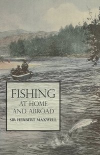 bokomslag Fishing at Home and Abroad