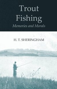 bokomslag Trout Fishing Memories and Morals