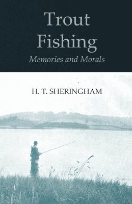 Trout Fishing Memories and Morals 1