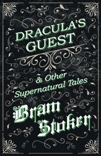 bokomslag Dracula's Guest & Other Supernatural Tales