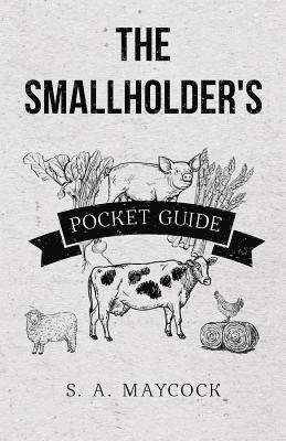 bokomslag The Smallholder's Pocket Guide