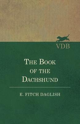 bokomslag The Book of the Dachshund