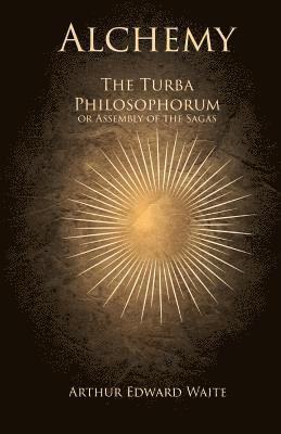 Alchemy - The Turba Philosophorum or Assembly of the Sagas 1