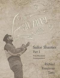 bokomslag The Shanty Book - Sailor Shanties - Part I - With Pianoforte Accompaniment