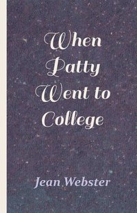 bokomslag When Patty Went to College