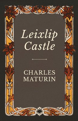 Charles Maturin - Leixlip Castle, Häftad. Tillgänglighet: Lägg i varukorg