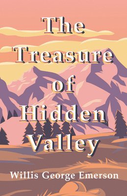 Willis George Emerson - Treasure of Hidden Valley, Häftad