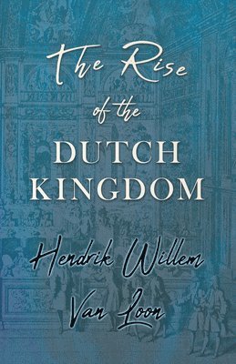 bokomslag Rise of the Dutch Kingdom