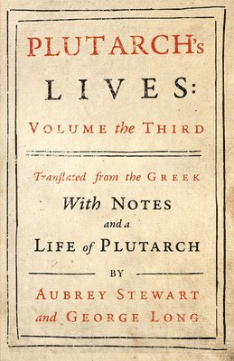 Plutarch, Aubrey Stewart, George Long - Plutarch's Lives - Volume III., Häftad