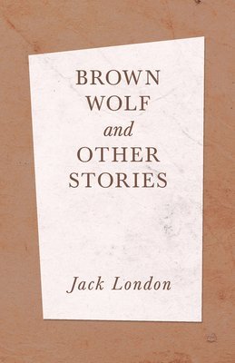 bokomslag Brown Wolf and Other Stories
