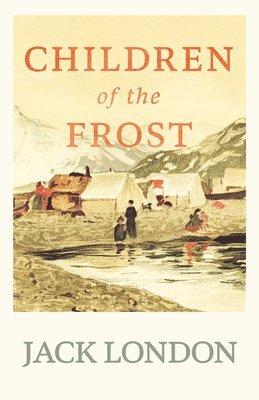 Jack London - Children of the Frost, Häftad