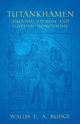 bokomslag Tutankhamen - Amenism, Atenism and Egyptian Monotheism