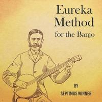 bokomslag Eureka Method for the Banjo