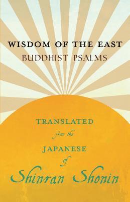 bokomslag Wisdom of the East - Buddhist Psalms - Translated from the Japanese of Shinran Shonin