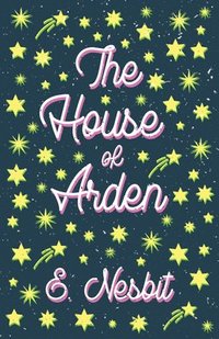 bokomslag House of Arden;A Story for Children