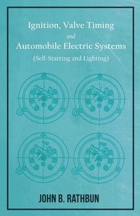 bokomslag Ignition, Valve Timing and Automobile Electric Systems (Self-Starting and Lighting)