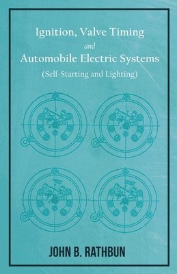 bokomslag Ignition, Valve Timing and Automobile Electric Systems (Self-Starting and Lighting)
