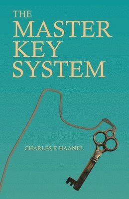 Charles F Haanel, Walter Barlow Stevens, Charles F. Haanel - Master Key System, Häftad