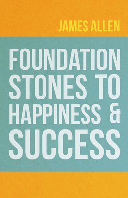 Foundation Stones to Happiness and Success 1
