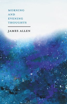 James Allen, Henry Thomas Hamblin - Morning and Evening Thoughts, Häftad