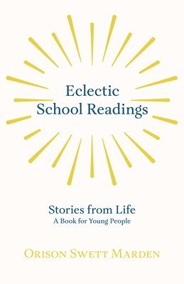 Orison Swett Marden - Eclectic School Readings, Häftad